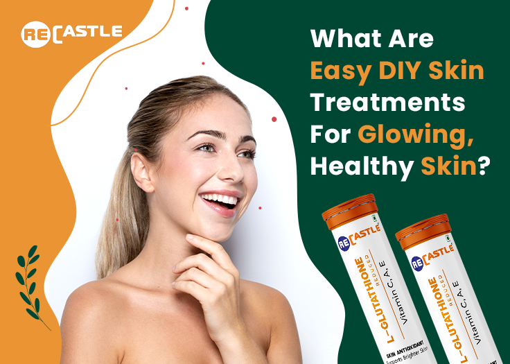 Easy DIY Treatments for Glowing Skin – 10 Easy Steps Guide